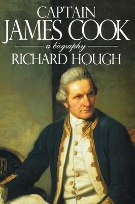Captain James Cook: A Biography by Hough, Richard