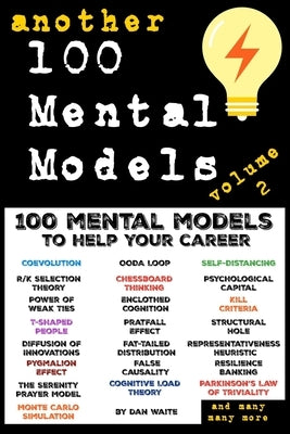 Another 100 Mental Models to Help Your Career - Volume 2: Another 100 Powerful Mental Models for Clarity, Confidence, and Climbing the Career Ladder by Waite, Dan
