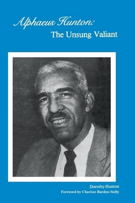 Alpaeus Hunton: the unsung valiant by Hunton, Dorothy