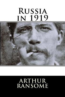 Russia in 1919 by Ransome, Arthur