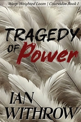 Tragedy of Power by Withrow