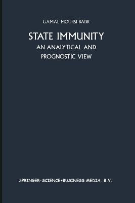State Immunity: An Analytical and Prognostic View by Badr, Gamal