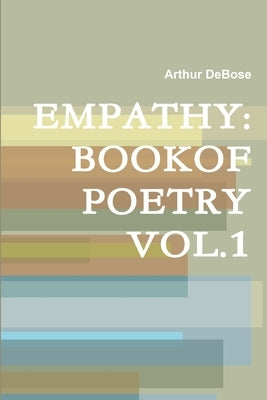 Empathy: A Book of Poetry by Debose, Arthur