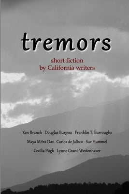Tremors: Short Fiction by California Writers by Branch, Ken
