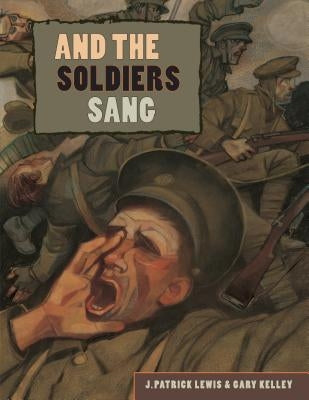 And the Soldiers Sang by Lewis, J. Patrick