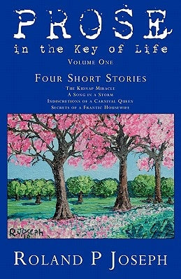 PROSE in the Key of Life by Joseph, Roland P.