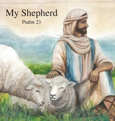 My Shepherd: Psalm 23 by Wager, David a.