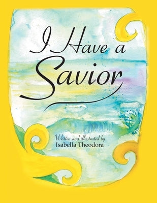 I Have a Savior by Theodora, Isabella