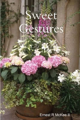 Sweet Gestures by McKee, Ernest R., II