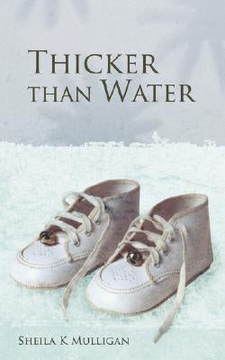 Thicker Than Water by Mulligan, Sheila K.