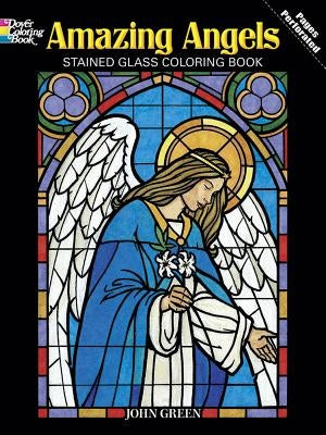 Amazing Angels Stained Glass Coloring Book by Green, John