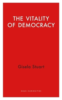 The Vitality of Democracy by Stuart, Gisela
