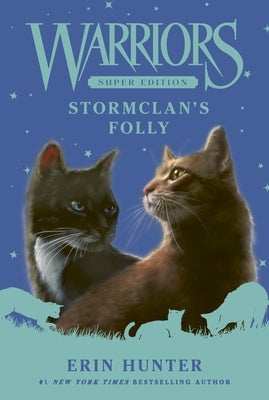 Warriors Super Edition: Stormclan's Folly by Hunter, Erin L.