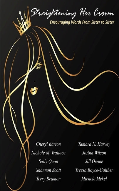 Straightening Her Crown: Encouraging Words from Sister to Sister by Wallace, Nichole