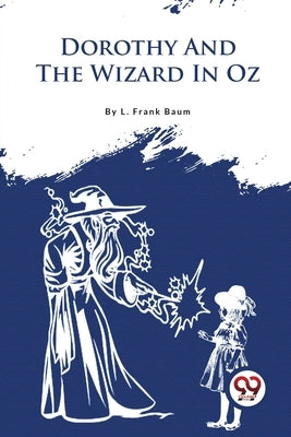 Dorothy And The Wizard In Oz by Baum, L. Frank