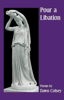 Pour a Libation by Colsey, Dawn