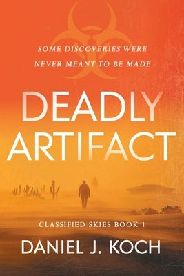 Deadly Artifact by Koch, Daniel J.