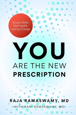 YOU Are the New Prescription by Ramaswamy, Raja