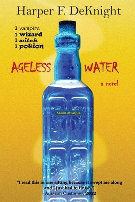 Ageless Water by Deknight, Harper F.