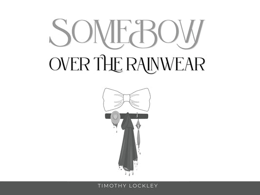 Some Bow Over the Rain Wear by C. Lockley, Timothy