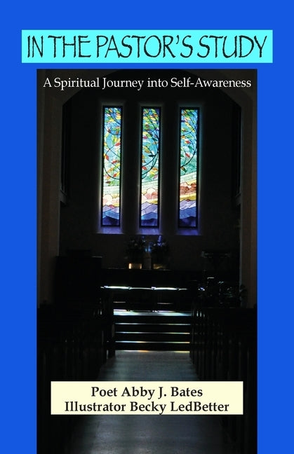 In the Pastor's Study: A Spiritual Journey into Self-Awareness by Bates, Abby