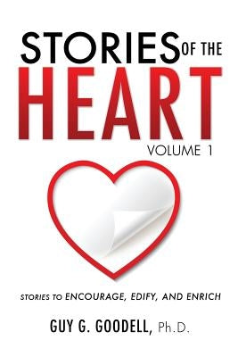 Stories of the Heart, Volume 1 by Goodell, Guy G.