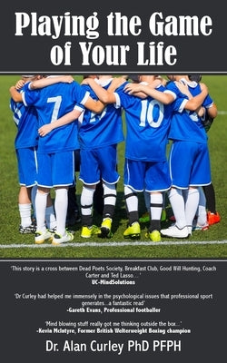 Playing the Game of Your Life by Curley, Alan