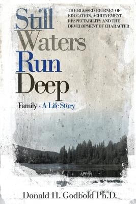 Still Waters Run Deep: The Blessed Journey of Education, Achievement, Respectability and the Development of Character by Bereola II, Enitan O.