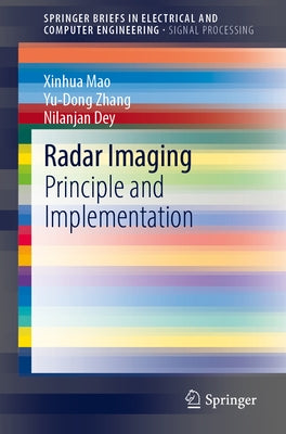 Radar Imaging: Principle and Implementation by Mao, Xinhua