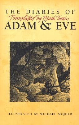 The Diaries of Adam & Eve: Translated by Mark Twain by Twain, Mark