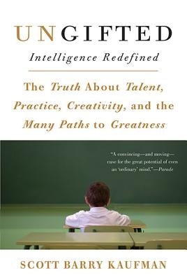 Ungifted: Intelligence Redefined by Kaufman, Scott Barry