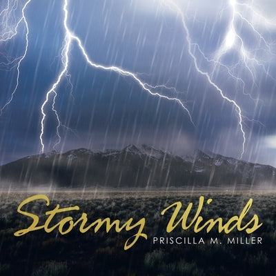 Stormy Winds by Miller, Priscilla M.