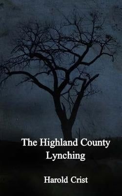 Highland County Lynching by Crist, Harold