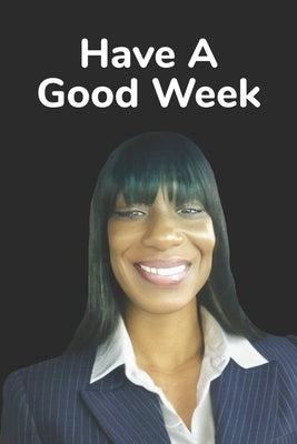 Have A Good Week by Publisher, Anderson