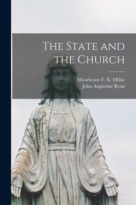 The State and the Church by Ryan, John Augustine