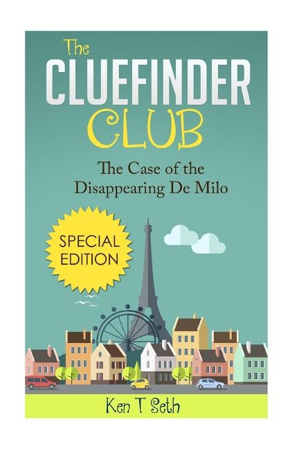 The ClueFinder Club The Case of the Disappearing De Milo by Seth, Ken T.