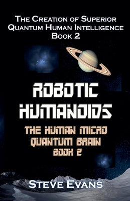 Robotic Humamoids Book 2. by Evans, Steve