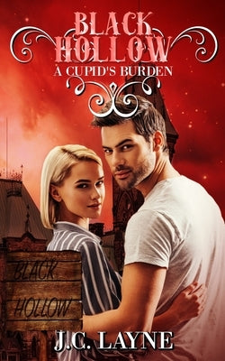 Black Hollow: A Cupid's Burden by Layne, J. C.