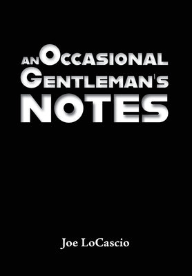 An Occasional Gentleman's Notes by Locascio, Joe