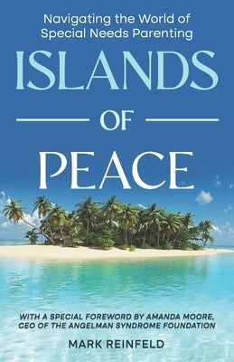 Islands of Peace: Navigating the World of Special Needs Parenting by Moore, Amanda