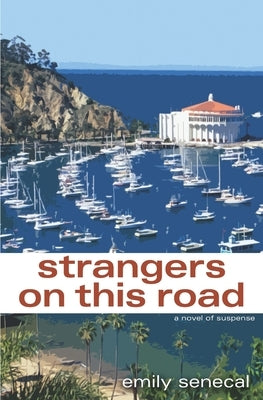 Strangers on This Road by Senecal, Emily