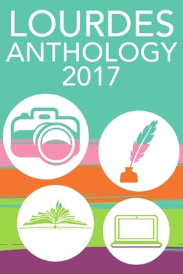 Lourdes Anthology 2017 by Reidel, Marion