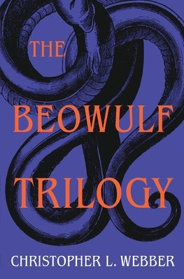 The Beowulf Trilogy by Webber, Christopher L.