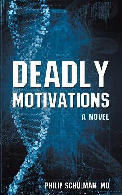 Deadly Motivations by Schulman, Philip