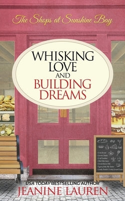 Whisking Love and Building Dreams by Lauren, Jeanine