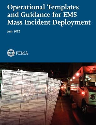 Operational Templates and Guidance for EMS Mass Incident Deployment by Federal Emergency Management Agency