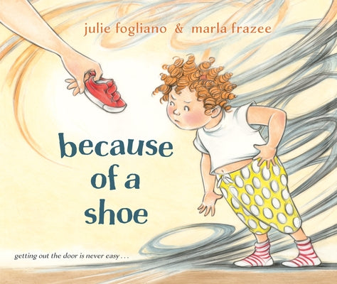 Because of a Shoe by Fogliano, Julie