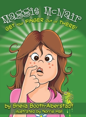 Maggie McNair Get Your Finger Out of There by Booth-Alberstadt, Sheila