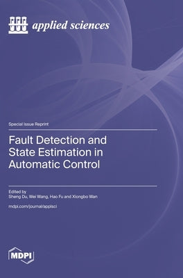 Fault Detection and State Estimation in Automatic Control by Du, Sheng