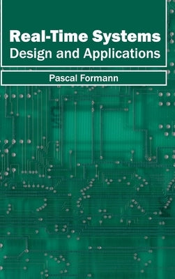 Real-Time Systems: Design and Applications by Formann, Pascal